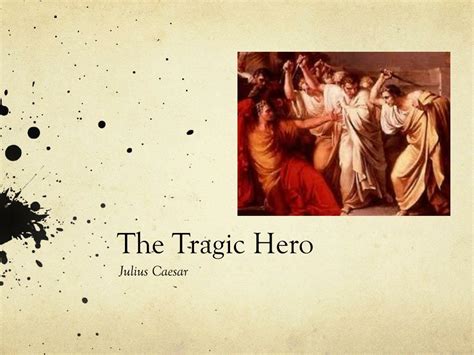 Ppt The Tragic Hero Powerpoint Presentation Free Download Id3517710