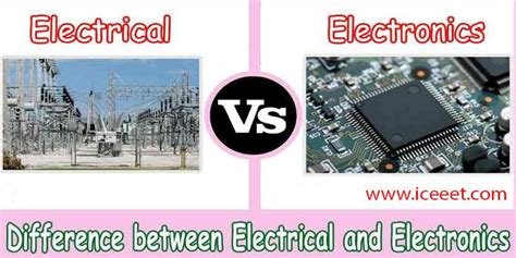 The Main Difference Between Electrical And Electronics Iceeet