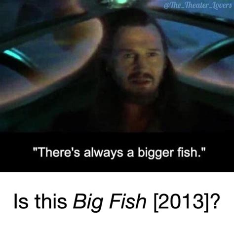 There Is Always A Bigger Fish Meme Memes Funny Photos Videos
