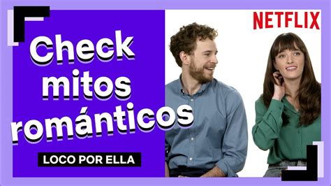 Check romántico o no Loco por ella Netflix España YouTube