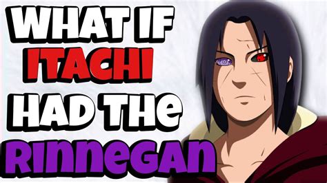 What If Itachi Had The Rinnegan Youtube