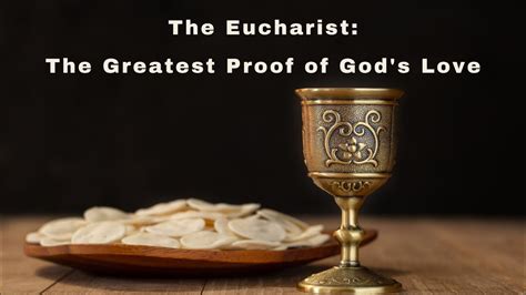 The Eucharist The Greatest Proof Of Gods Love Youtube