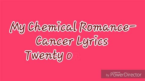 The Chemical Romance Cancer Lyrics Twenty One Pilots Youtube