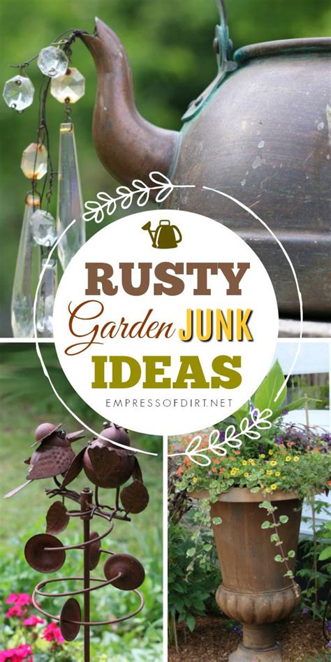 Rusty Garden Junk Art Ideas Gallery Empress Of Dirt
