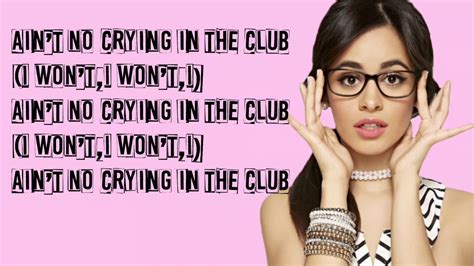 Arriba 63 Imagen Camila Cabello Lyrics Crying In The Club Abzlocal Mx