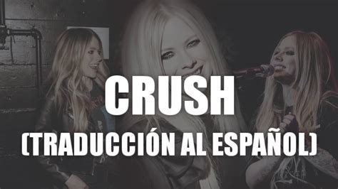 Avril Lavigne Crush Traducción Al Español Youtube