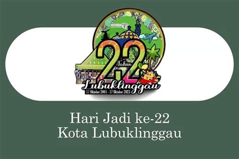 13 Ucapan Selamat Hari Jadi Kota Lubuklinggau 2023 Cocok Untuk Caption