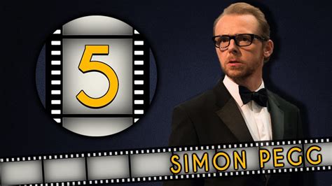 Top Five Simon Pegg Roles Fanatic 5 Youtube