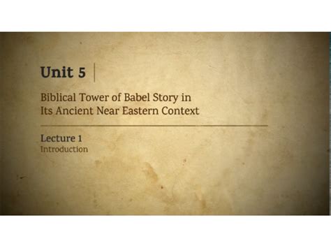 Lesson 5 The Biblical Tower Of Babel Story In Its Ancient Near Eastern