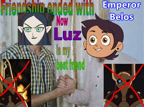 Friendship Ended With Belos The Owl House Know Your Meme