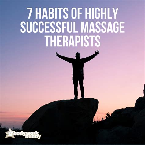 bodywork buddy blog 7 habits of highly successful massage therapists