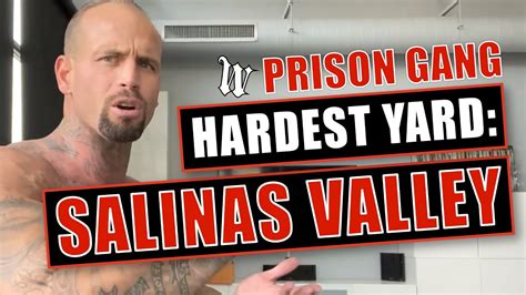 Prison Gangs Hardest Yard Salinas Valley Youtube