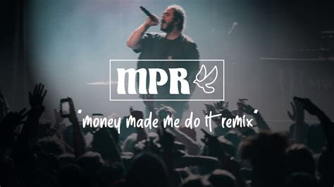 Post Malone Money Made Me Do It Ft 2 Chainz MPR Remix YouTube