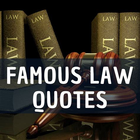 Famous Law Quotes Law Quotes Quotes Inspirational Quotes