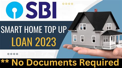Sbi Smart Home Top Up Loan 2023 Sbi Smart Home Top Up Loan Interest