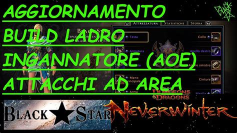 Neverwinter Mod 17 Ita Ladro Ingannatore Aggiornamento Build Aoe