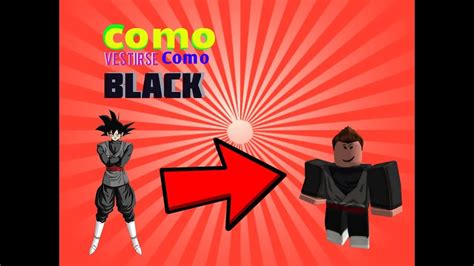 Como Vestirse Como Black Goku En Roblox Xeicogameryt Youtube