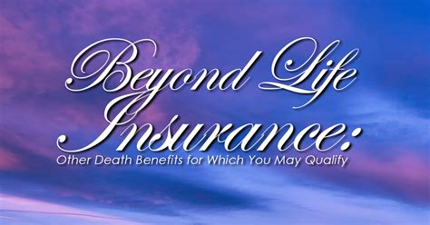 Beyond Life Insurance: Other Death Benefits for Which You ...