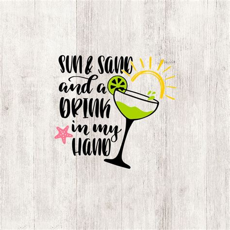 Sun And Sand And A Drink In My Hand Svg Beach Quote Svg Etsy