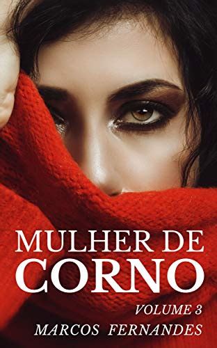 mulher de corno relatos extraconjugais de mulheres casadas e cornos mansos mulher de corno