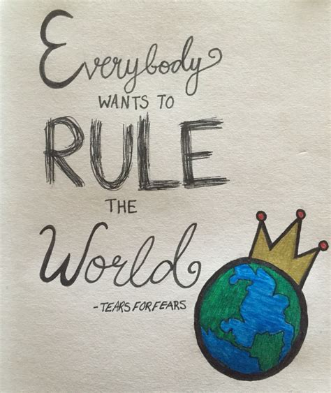 A Piece Of Paper With The Words Everybody Wants To Rule The World