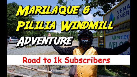Marilaque Pililia Windmill Adventure Road To K Subscribers Youtube