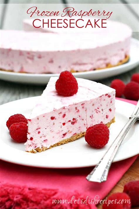 Raise the oven temperature to 450°. Frozen Raspberry Cheesecake | Let's Dish Recipes