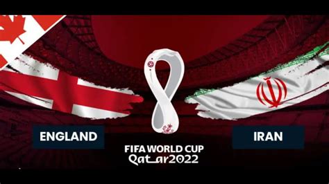 England Vs Iran Fifa World Cup Qatar 2022 Youtube