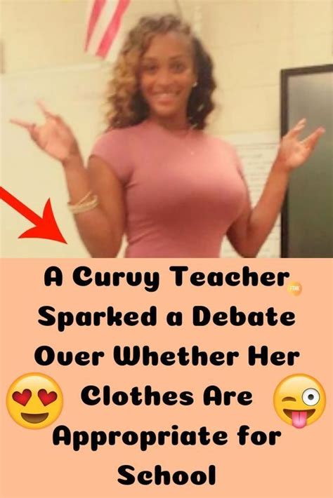 A Curvy Teacher Sparked A Debate Over Whether Her Clothes Are Appropriate For School Funny