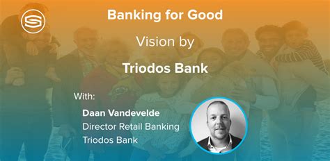 The Banking Scene Banking For Good A Vision By Triodos Bank
