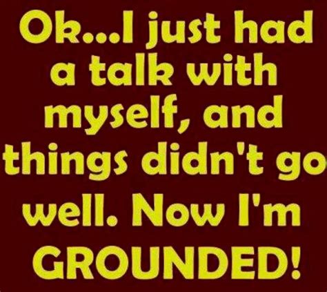 Grounded Funny Quotes Jokes Quotes Funny Thoughts
