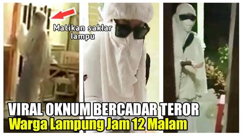 Viral Di Media Sosial Ramai Oknum Bercadar Teror Warga Lampung Jam