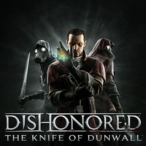 The Wertzone Dishonored The Knife Of Dunwall
