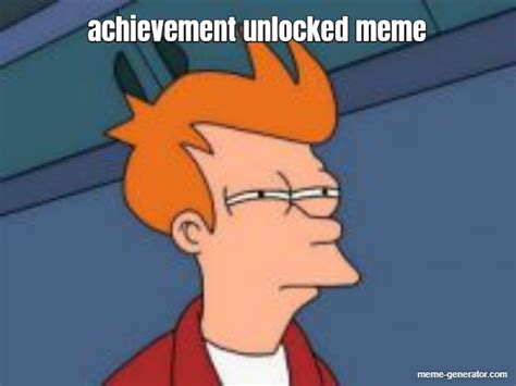 Achievement Unlocked Meme Meme Generator