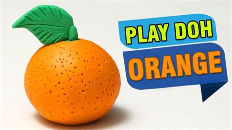 How To Make Play Doh Fruits Making Of Orange Play Doh Learning Videos