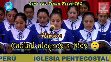 Himno Cantad Alegres A Dios Coro De JÓvenes Hermanas Cena Del