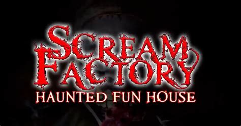 The Scream Factory Is A Twisted Haunted Fun House Of Frights Around