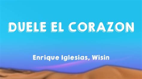 Duele El Corazon Enrique Iglesias Wisin Lyrics Version Youtube