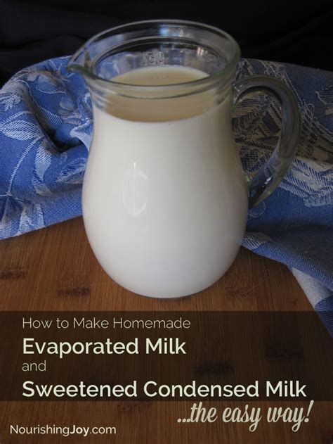 How To Make Homemade Evaporated Milk And Sweetened Condensed Milk The Easy Way Nourishing Joy
