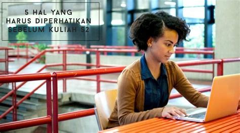 5 Hal Ini Harus Kamu Pertimbangkan Sebelum Mengambil Kuliah S2