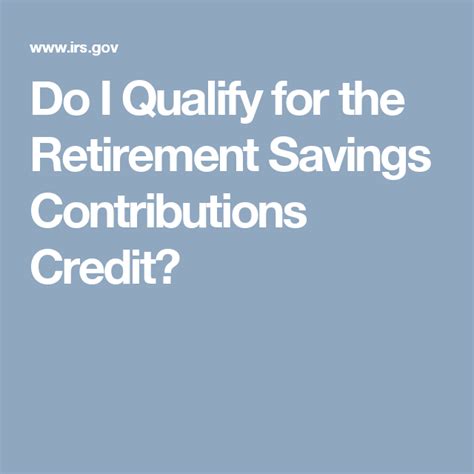 Do I Qualify For The Retirement Savings Contributions Credit Saving