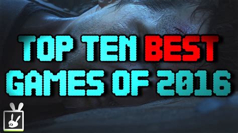 Top Ten Best Games Of 2016 Youtube