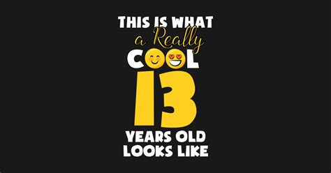 Happy birthday, girl, i have got all the birthday wishes that you have always dreamed of. Kids Emojicon 13th birthday gifts 13 year old girls t shirt - Mother Day - T-Shirt | TeePublic