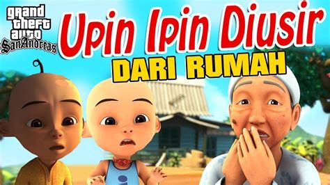 This is our latest, most optimized version. Opah Marah , Upin Ipin Diusir dari Rumah GTA Lucu - YouTube