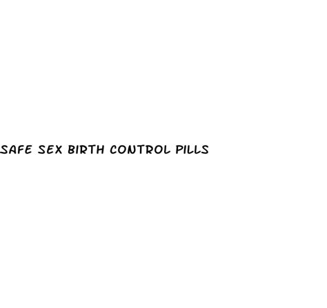 safe sex birth control pills ecptote website