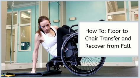 How To Paraplegic Transfer From Floor To Chair And Fall Recovery Youtube