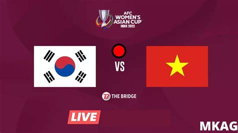 🔴live South Korea Women Vs Vietnam Women Afc Women’s Asian Cup 2022 Live Score Updates Youtube
