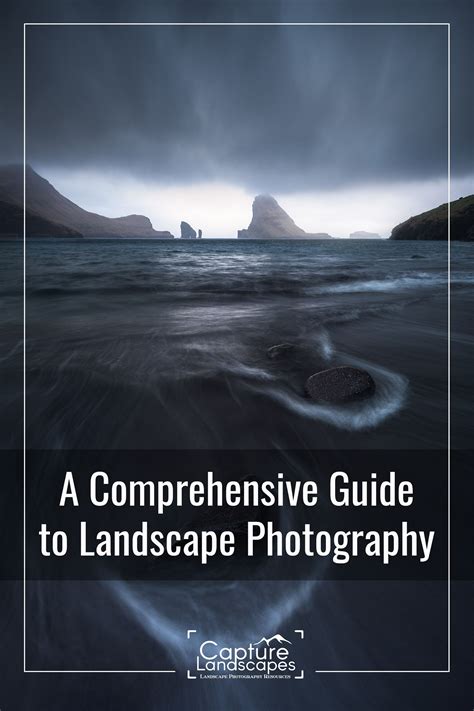 A Comprehensive Guide To Landscape Photography Landscape Photography