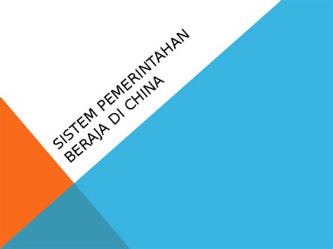Dalam arti luas, pemerintahan adalah segala aktivitas yang dilakukan. (PPT) SISTEM PEMERINTAHAN BERAJA DI CHINA | yuslina yusof ...