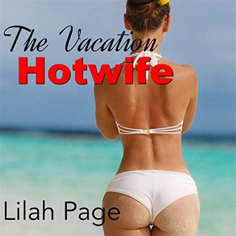 The Vacation Hotwife By Lilah Page Audiobook Audible Com Au